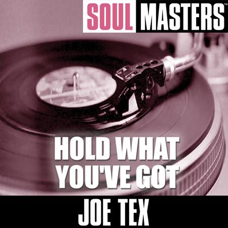 Joe Tex - Soul Masters: Hold What You