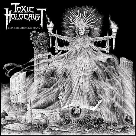 Toxic Holocaust - Conjure And Command - Zortam Music