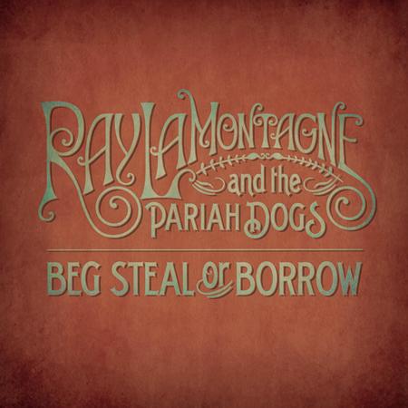 Ray Lamontagne - Beg Steal or Borrow - Zortam Music