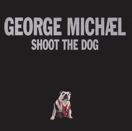 George Michael - Shoot the Dog (explicit album version) - Zortam Music