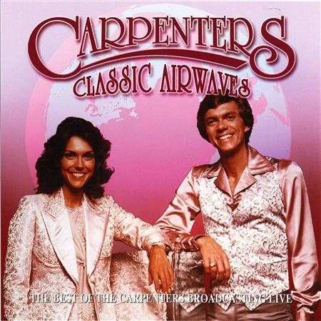 CARPENTERS - Classic Airwaves - Zortam Music