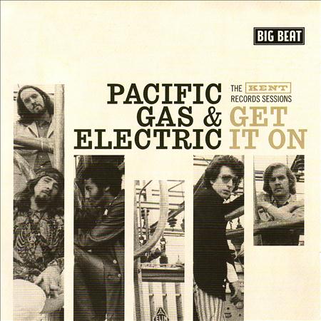 Pacific Gas & Electric - Get It On: The Kent Records Sessions - Zortam Music