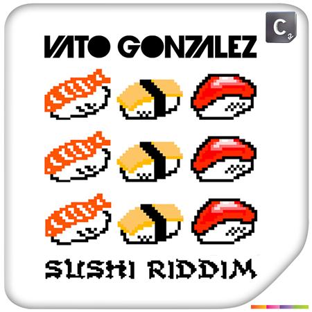 Vato Gonzalez - Sushi Riddim - Zortam Music