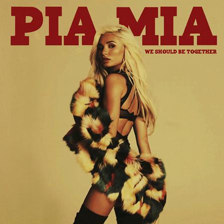 Pia Mia - We Should Be Together - Zortam Music
