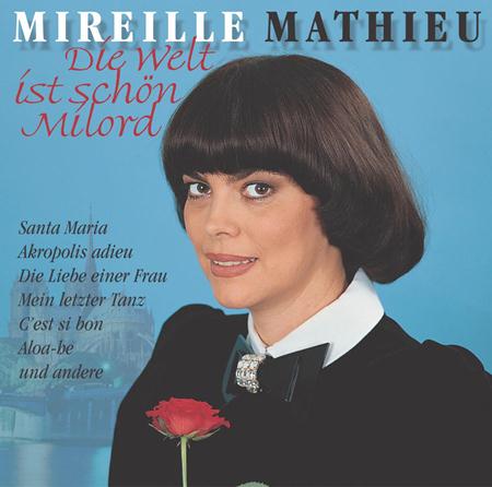 Mireille Mathieu - Die Welt Ist Schã¶n, Milord - Zortam Music