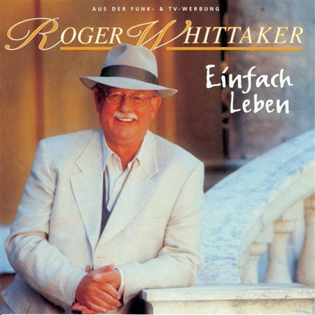Roger Whittaker - Einfach Leben (Dankeschvn F|r All Die Jahre) Cd2 - Zortam Music