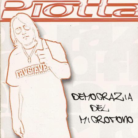 PIOTTA - Democrazia Del Microfono - Zortam Music