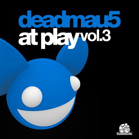 Deadmau5 - At Play, Vol. 3 - Zortam Music
