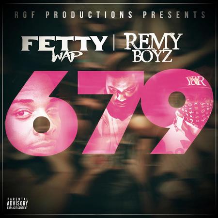 Fetty Wap feat. Remy Boyz - 679 [single] - Zortam Music