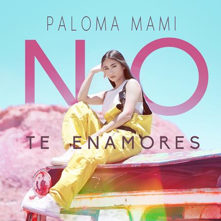 Paloma Mami - No Te Enamores Lyrics - Zortam Music