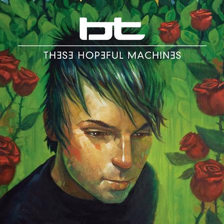 BT - These Hopeful Machines (Remixes) - Zortam Music