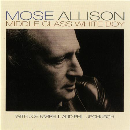Mose Allison - Middle Class White Boy - Zortam Music