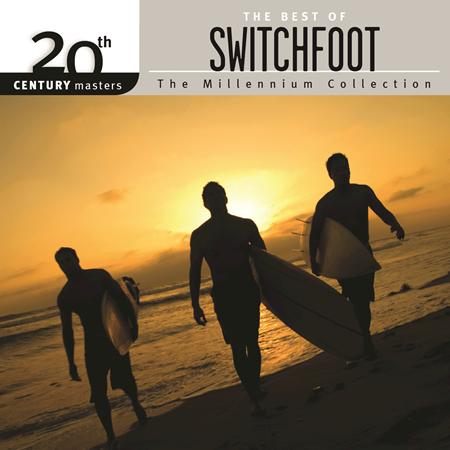 Switchfoot - 20th Century Masters: The Millennium Collection - The Best Of Switchfoot - Zortam Music