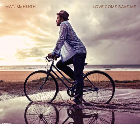 Mat McHugh - Love Come Save Me - Zortam Music