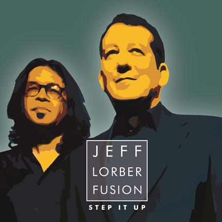 The Jeff Lorber Fusion - Step It Up - Zortam Music