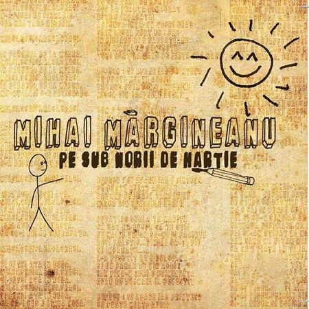 Mihai Margineanu - Pe Sub Norii De H�rtie - Zortam Music
