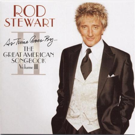 Rod Stewart - As Time Goes By The Great American Songbook, Volume Ii - Zortam Music Rod Stewart - As Time Goes By The Great American Songbook, Volume Ii - Zortam Music