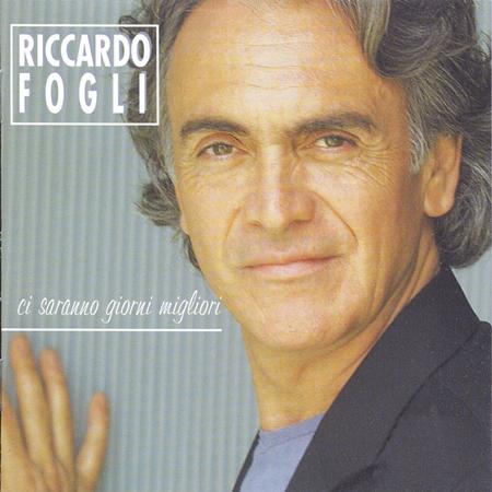 Riccardo Fogli - Ci Saranno Giorni Migliori Lyrics - Zortam Music