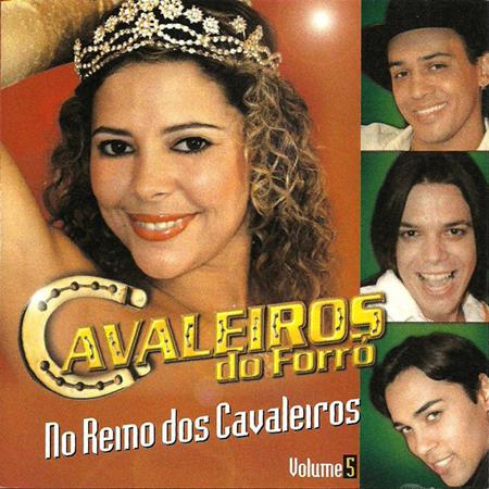 Cavaleiros do Forro - No Reino Dos Cavaleiros - Volume 5 - Zortam Music