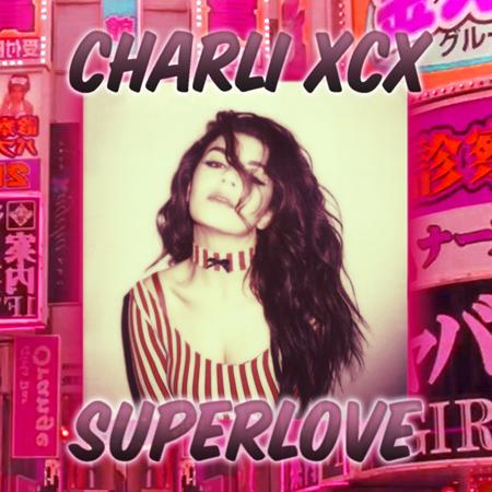 Charli XCX - Superlove [Single] - Zortam Music