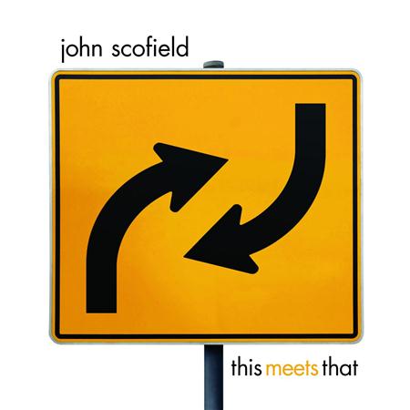 John Scofield - This Meets That - Zortam Music