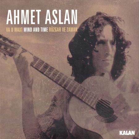 Ahmet Aslan - R�zgar Ve Zaman - Zortam Music