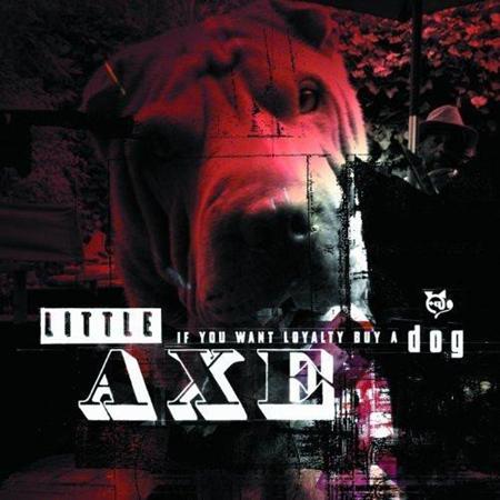 Little Axe - If You Want Loyalty Buy a Dog - Zortam Music