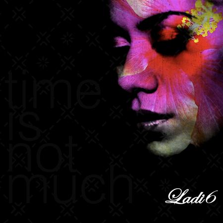 Ladi6 - Time Is Not Much - Zortam Music
