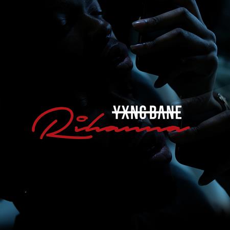 Yxng Bane - Rihanna - Zortam Music