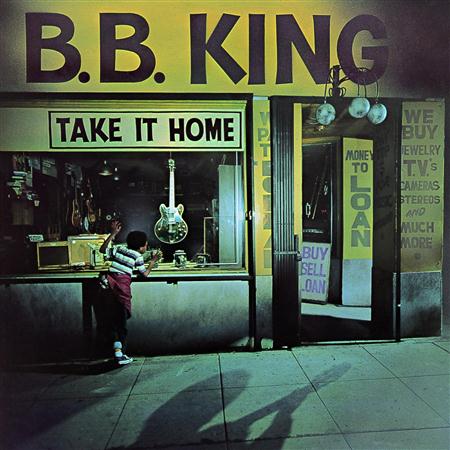 B.b.king - Take It Home Lyrics - Zortam Music