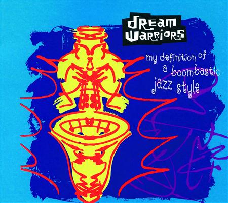 Dream Warriors - My Definition of a Boombastic Jazz Style - Zortam Music