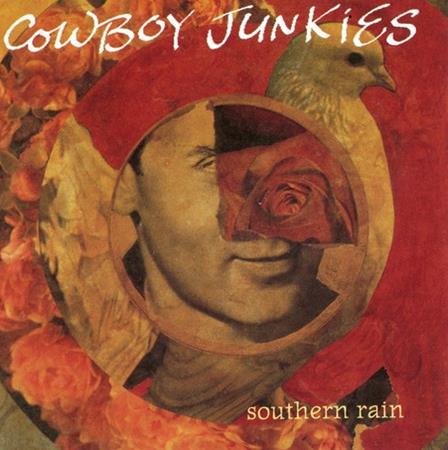 Cowboy Junkies - Southern Rain [Single] - Zortam Music