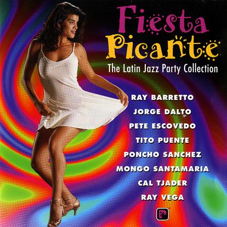 Poncho Sanchez - Fiesta Picante The Latin Jazz Party Collection - Zortam Music
