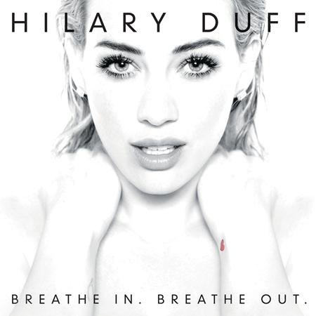 Hilary Duff - Breathe In. Breathe Out. (Deluxe Version) - Zortam Music