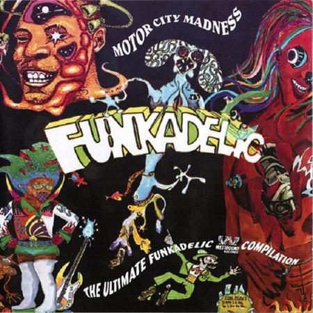 Funkadelic - Motor City Madness The Ultimate Funkadelic Westbound Compilation [disc 1] - Zortam Music