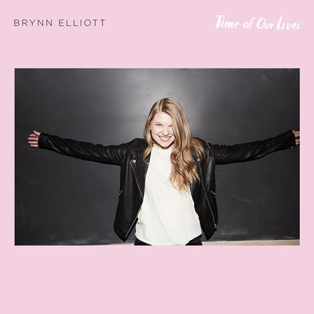 Brynn Elliott - Time of Our Lives - Zortam Music