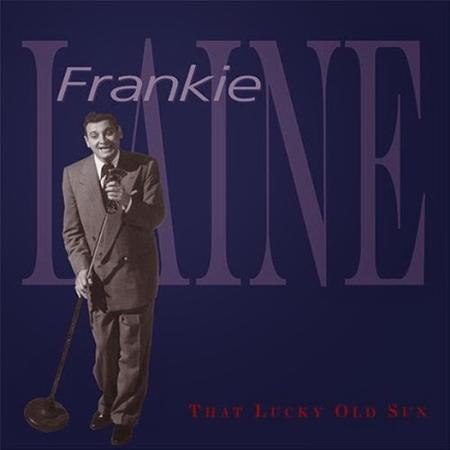 Frankie Laine - I Believe - [Disc 1] - Zortam Music