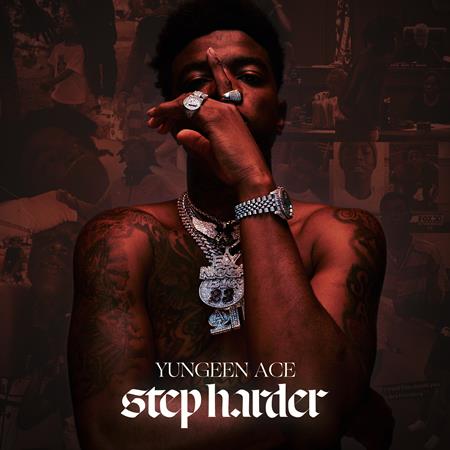 Yungeen Ace - Step Harder - Zortam Music