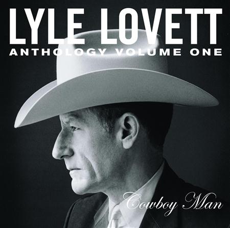 Lyle Lovett - Anthology Volume One Cowboy Man - Zortam Music