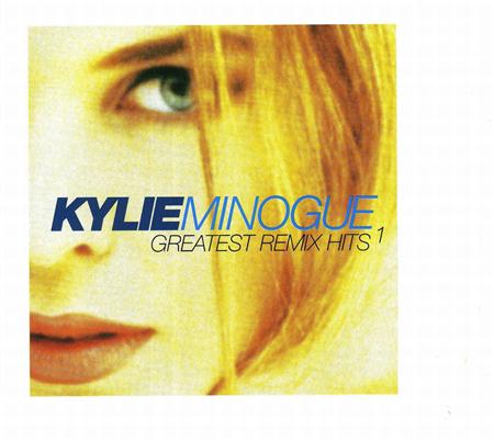 Kylie Minogue - Greatest Remix Hits Vol. 1 - Zortam Music