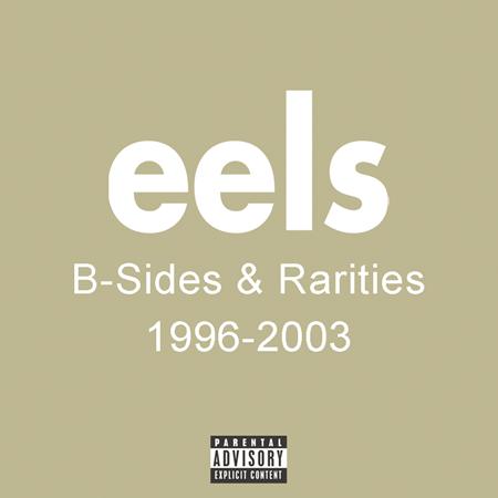 Eels - B Sides & Rarities 1996-2003 - Zortam Music