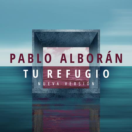 Pablo Alboran - Tu refugio (Nueva versisn) - Zortam Music
