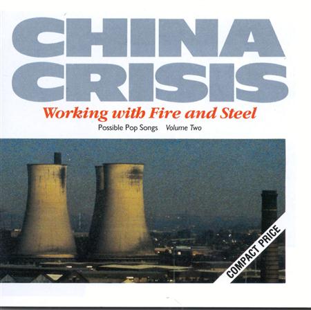 China Crisis - Working With Fire & Steel Possible Pop Songs, Volume Two - Zortam Music