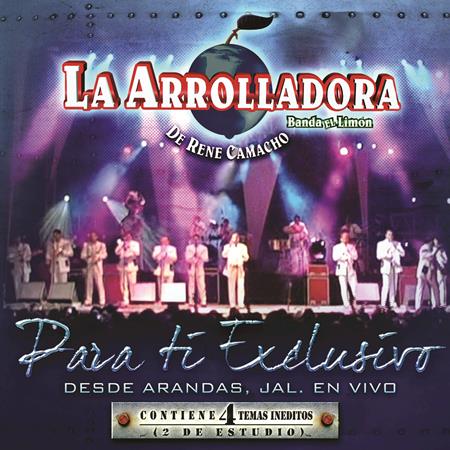 La Arrolladora Banda El Limon de Rene Camacho - Para T� Exclusivo - Desde Arandas, Jal. En Vivo [Live] - Zortam Music