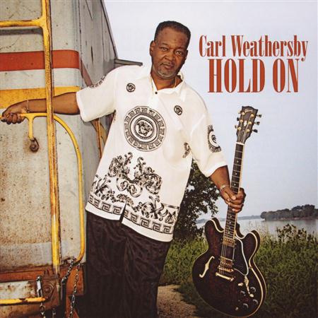 Carl Weathersby - Hold On - Zortam Music