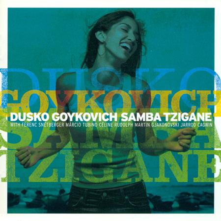 Dusko Goykovich - Samba Tzigane - Zortam Music