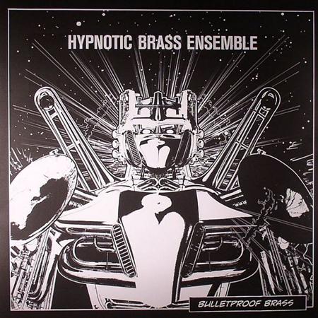 Hypnotic Brass Ensemble - Bulletproof Brass! - Zortam Music