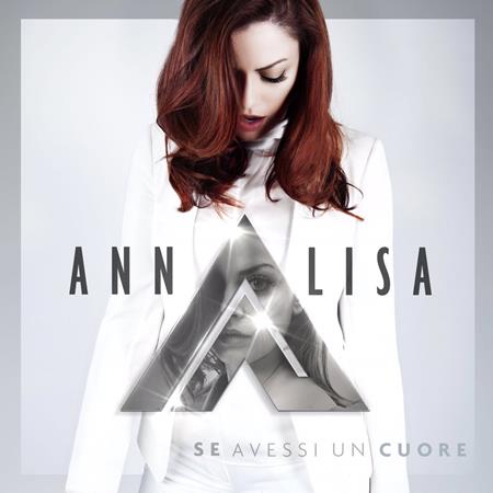 Annalisa - Se avessi un cuore - Zortam Music