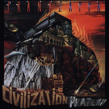 Frank Zappa - Civilization Phaze Iii - Act T - Zortam Music Frank Zappa - Civilization Phaze Iii - Act T - Zortam Music
