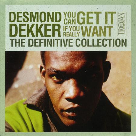 Desmond Dekker - The Definitive Collection: You Can Get It If You Really Want - Zortam Music
